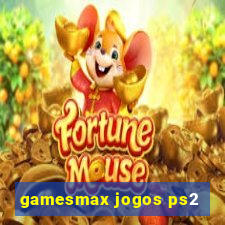 gamesmax jogos ps2